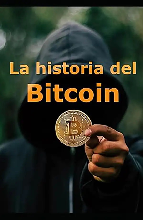 "Historia del Bitcoin: Una Guía Completa en Español para Entender la Criptomoneda que Cambió el Mundo" 1 Bitcoin