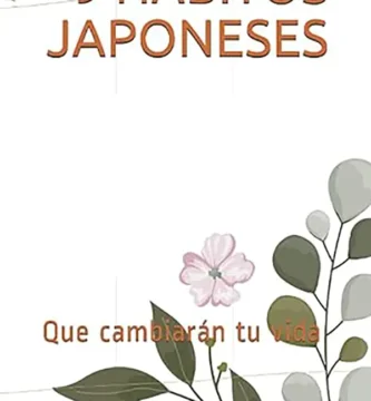 Transformación desde lo cotidiano Los 9 Hábitos Japoneses que Renovarán tu Vida 3 Transformación desde lo cotidiano Los 9 Hábitos Japoneses que Renovarán tu Vida
