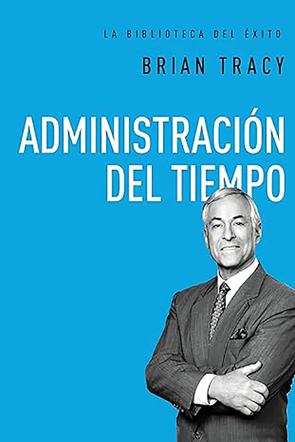 Domina tu Día Las 21 Técnicas Infalibles de Brian Tracy para Aprovechar el Tiempo 1 Domina tu Día Las 21 Técnicas Infalibles de Brian Tracy para Aprovechar el Tiempo