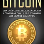 Bitcoin al Alcance: Guía Práctica para Comenzar con la Criptomoneda Reina