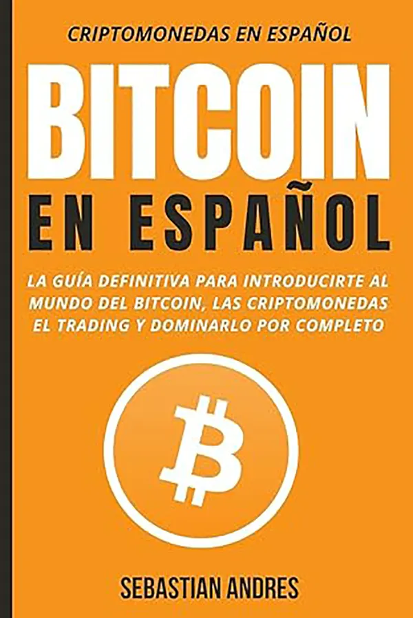 Bitcoin en Español Tu puerta de entrada clara y completa al universo cripto 1 Bitcoin en Español Tu puerta de entrada clara y completa al universo cripto
