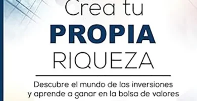 Crea Tu Propia Riqueza De principiante a inversor con control y propósito 6 Crea Tu Propia Riqueza De principiante a inversor con control y propósito