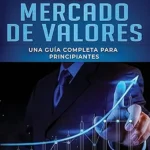 Invertir en Bolsa desde cero tu guía definitiva paso a paso para principiantes