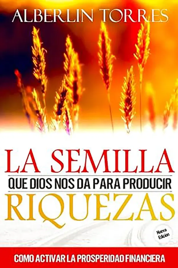 La Semilla Divina: Activando la Prosperidad Financiera desde la Fe 1 La Semilla Divina: Activando la Prosperidad Financiera desde la Fe