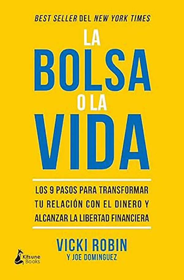 La bolsa o la vida Cómo transformar tu relación con el dinero en 9 pasos y alcanzar la verdadera libertad 1 La bolsa o la vida Cómo transformar tu relación con el dinero en 9 pasos y alcanzar la verdadera libertad
