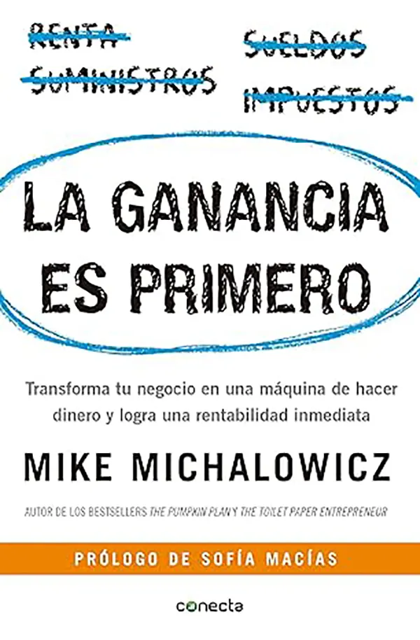 La Ganancia es Primero Convierte tu Negocio en una Máquina de Generar Dinero con Profit First 1 La Ganancia es Primero Convierte tu Negocio en una Máquina de Generar Dinero con Profit First