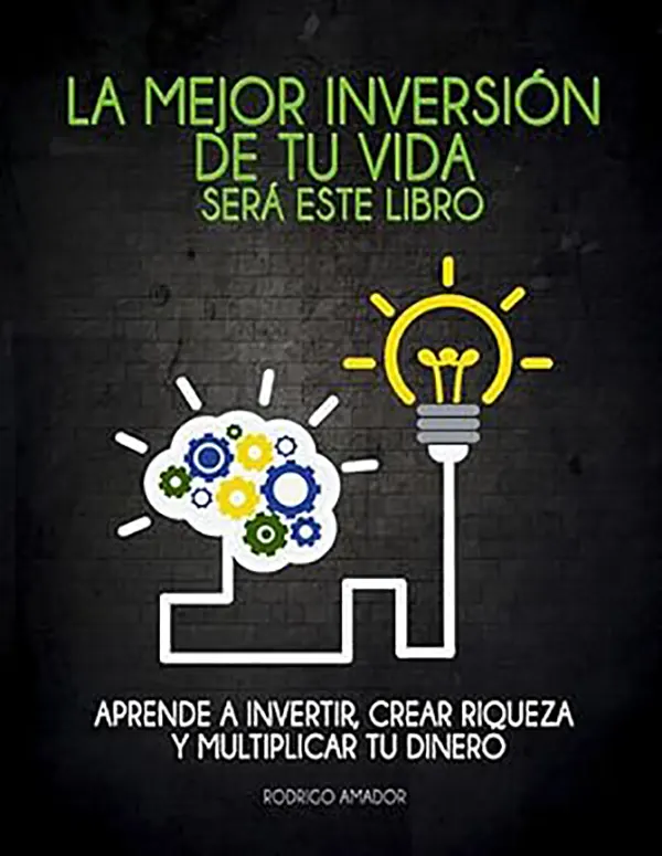 La mejor inversión de tu vida Guía práctica para transformar tus finanzas y generar libertad económica 1 La mejor inversión de tu vida Guía práctica para transformar tus finanzas y generar libertad económica