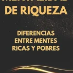 Mentalidad de Riqueza Transforma tu mente para actuar como una persona próspera