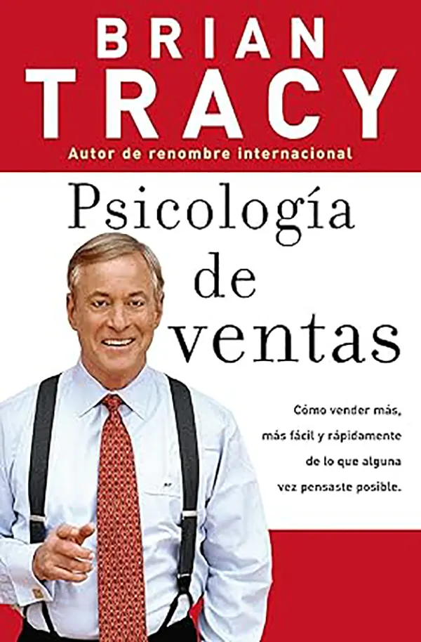 La Psicología de Ventas según Brian Tracy Domina el Juego Interno para Vender Más y Mejor 1 La Psicología de Ventas según Brian Tracy Domina el Juego Interno para Vender Más y Mejor