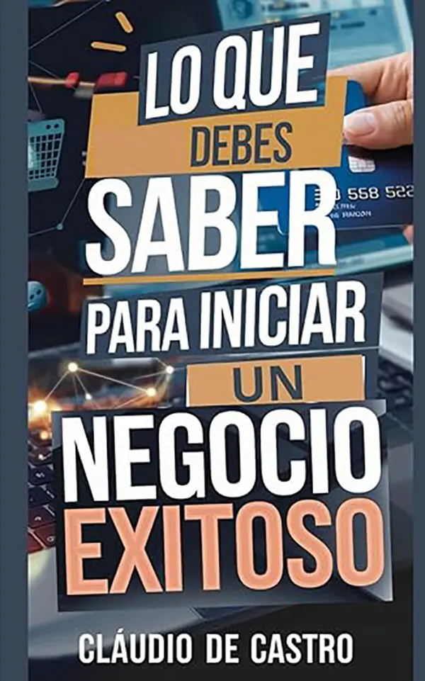 Negocio Online desde Cero: Todo lo que debes saber para montar un e-commerce exitoso y sostenible 1 Negocio Online desde Cero: Todo lo que debes saber para montar un e-commerce exitoso y sostenible
