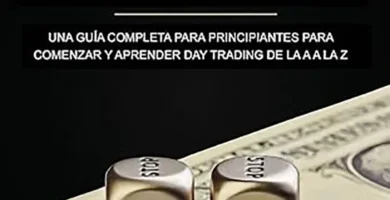 Day Trading desde cero Todo lo que necesitas saber para comenzar y operar en el mismo día 5 Day Trading desde cero Todo lo que necesitas saber para comenzar y operar en el mismo día