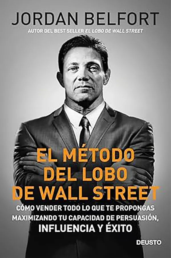 El Método del Lobo de Wall Street Persuasión implacable para triunfar en ventas 1 El Método del Lobo de Wall Street Persuasión implacable para triunfar en ventas