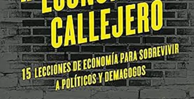 El economista callejero 15 lecciones clave para entender la economía y protegerse de la demagogia 10 El economista callejero 15 lecciones clave para entender la economía y protegerse de la demagogia