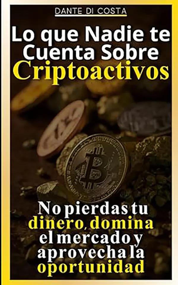Lo que nadie te cuenta sobre criptoactivo cómo evitar estafas y dominar el mercado desde cero 1 Lo que nadie te cuenta sobre criptoactivo cómo evitar estafas y dominar el mercado desde cero