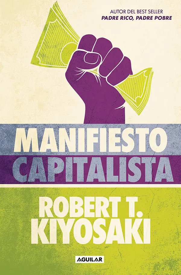 Manifiesto Capitalista Robert Kiyosaki y la defensa del capitalismo en tiempos de crisis 1 Manifiesto Capitalista Robert Kiyosaki y la defensa del capitalismo en tiempos de crisis