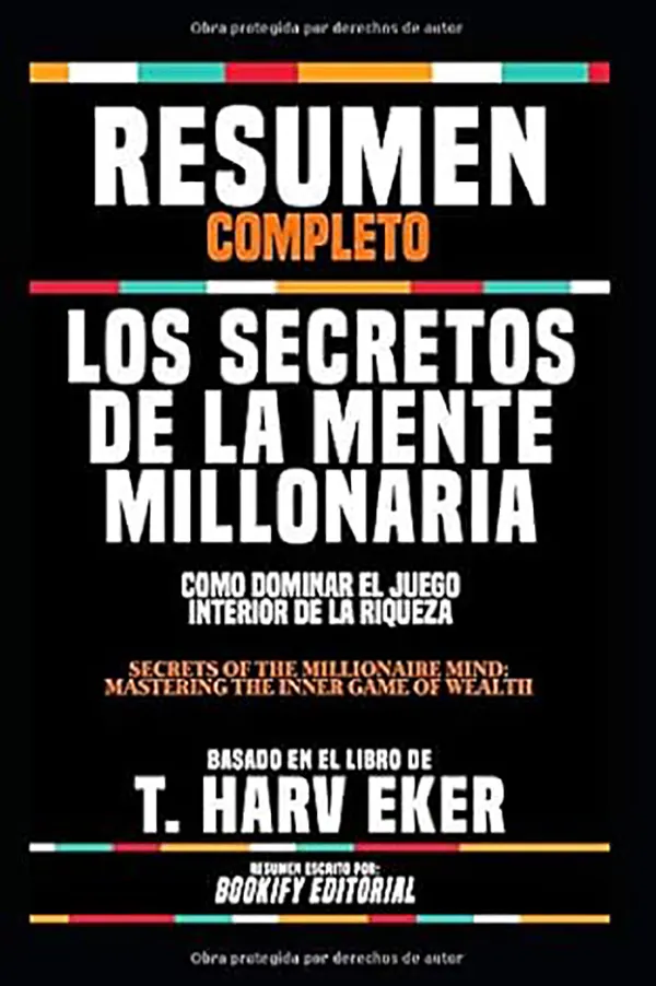 Los secretos de la mente millonaria cómo pensar rico para crear riqueza permanente 1 Los secretos de la mente millonaria cómo pensar rico para crear riqueza permanente