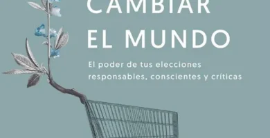 Tu consumo puede cambiar el mundo El poder de tus elecciones conscientes 6 Tu consumo puede cambiar el mundo El poder de tus elecciones conscientes