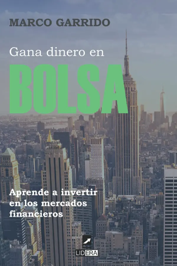 Gana Dinero en Bolsa guía integral para invertir con cabeza en los mercados financieros 1 Gana Dinero en Bolsa guía integral para invertir con cabeza en los mercados financieros