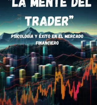 La mente del trader cómo tus emociones moldean tus resultados financieros 3 La mente del trader cómo tus emociones moldean tus resultados financieros