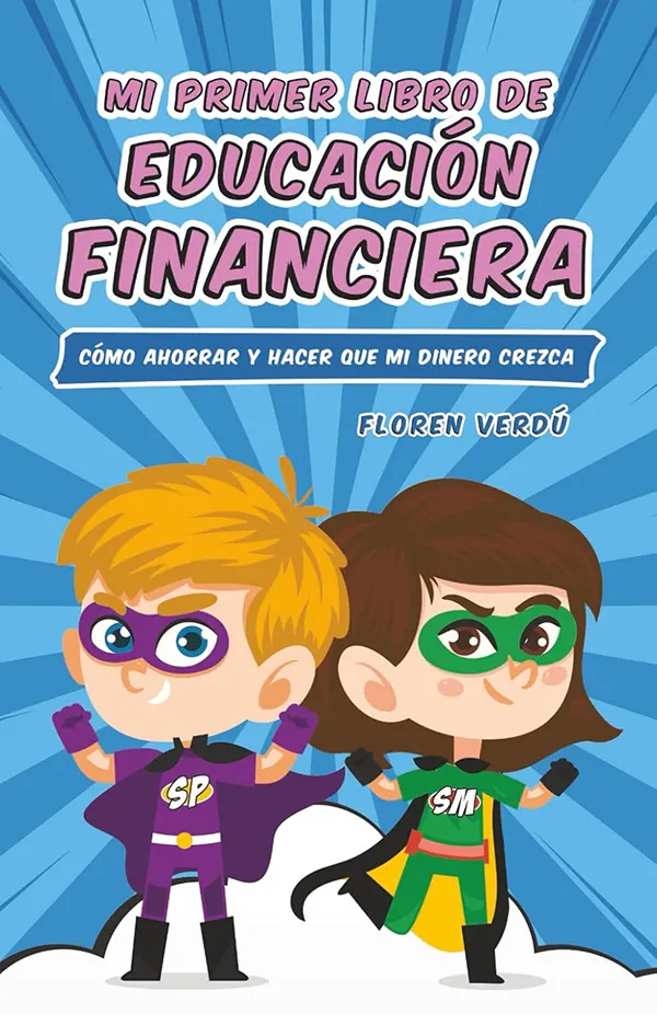 Mi primer libro de educación financiera enseñanzas básicas para construir hábitos inteligentes desde niños 1 Mi primer libro de educación financiera enseñanzas básicas para construir hábitos inteligentes desde niños