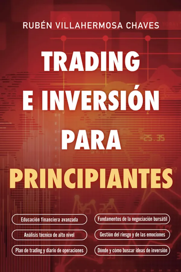 Trading e inversión para principiantes del cero a un operador completo 1 Trading e inversión para principiantes del cero a un operador completo